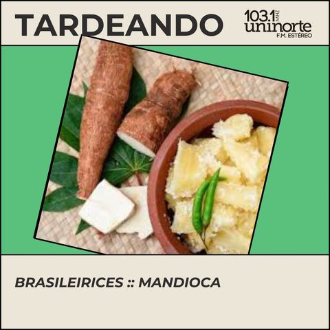 Brasileirices :: Mandioca