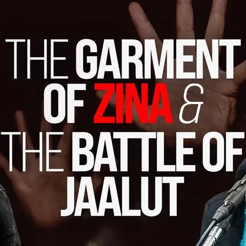 The Garment Of Zina & The Battle of Jaalut with Sh. Abu Bakr Zoud