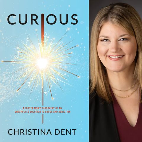 Christina Dent - A Foster Mom's Discovery of an Unexpected Solution to Drugs and Addiction