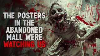 "Why were the posters in the abandoned mall watching us?"