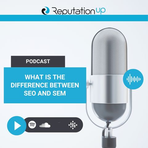 What Is The Difference Between SEO And SEM: How To Combine Them In Your Strategy