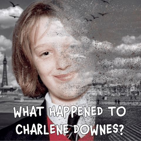 REAL Presents... EP4: What Happened To Charlene Downes?