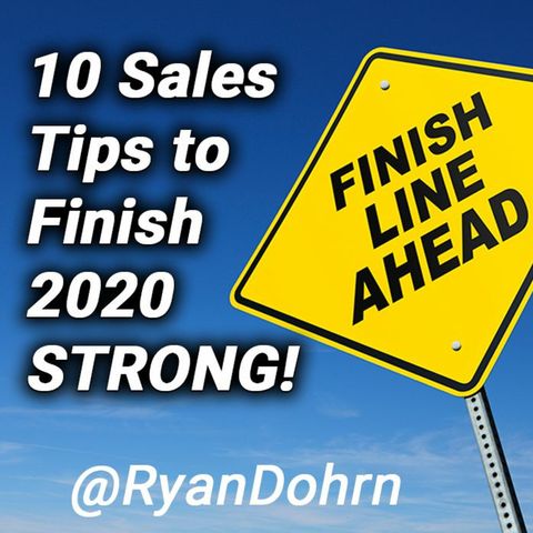 10 Sales Tips to Finish 2020 Strong with business coach Ryan Dohrn