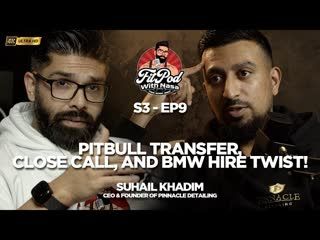 S3 EP9 | SUHAIL’S CRAZIEST DAY YET PITBULL TRANSFER, CLOSE CALL, AND BMW HIRE TWIST! | FITPOD NASA