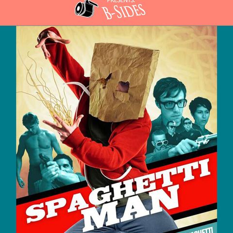 B-SIDES 10: "Spaghettiman"