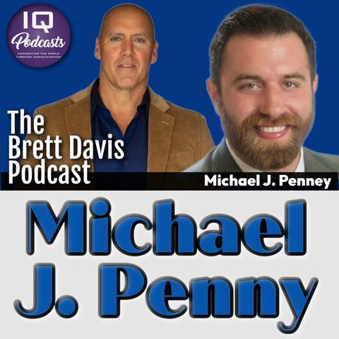 Michael J. Penney on the Brett Davis Podcast Ep 473
