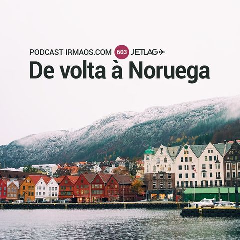 603: De volta à Noruega – Jetlag 060