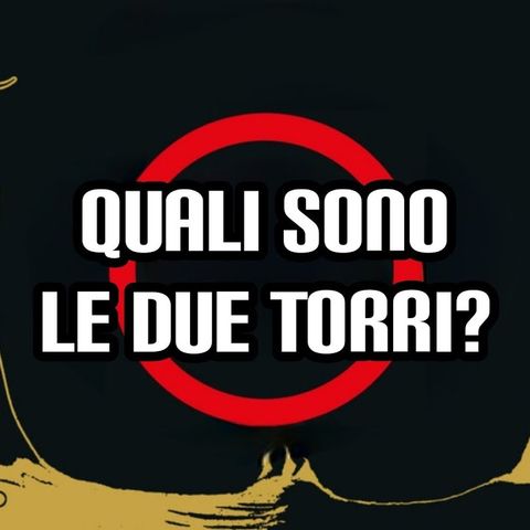 Quali sono le Due Torri?