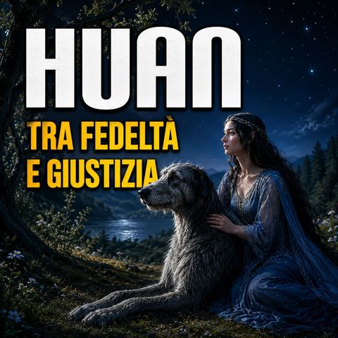 Huan tra fedeltà e giustizia