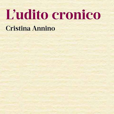 Antonio Bux "L'udito cronico" Cristina Annino