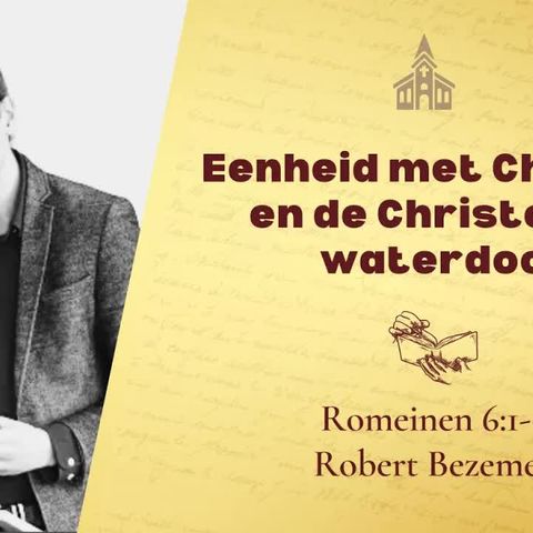 Eenheid met Christus en de Christelijke waterdoop (Robert Bezemer)
