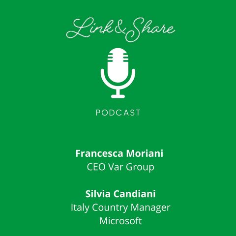 Link&Share con Silvia Candiani - Country General Manager Microsoft Italia