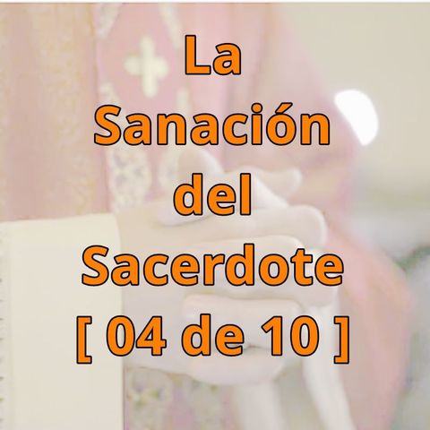 Una mirada al modo como Cristo sana [La Sanación del Sacerdote, 04 de 10]