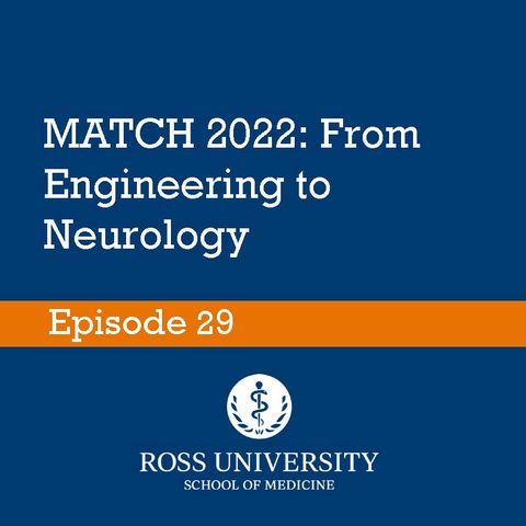 Episode 29 - From Engineering to Neurology MATCH 2022