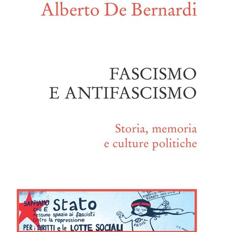 Alberto De Bernardi "Fascismo e Antifascismo"