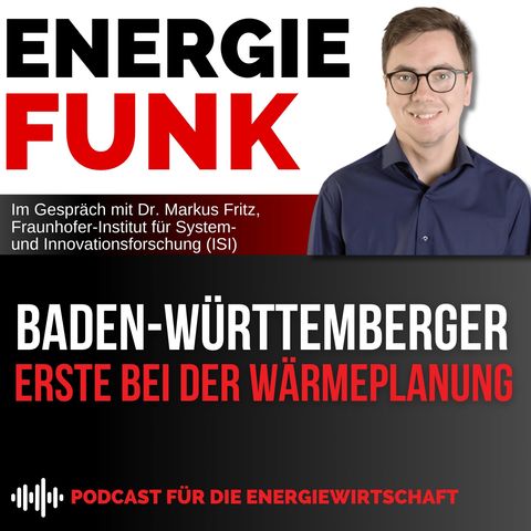 Baden-Württemberger erste bei der Wärmeplanung  - E&M Energiefunk der Podcast für die Energiewirtschaft