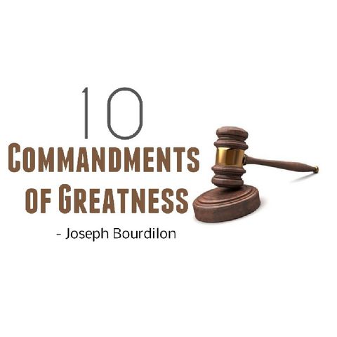 10 Commandments To Greatness - Joseph Bourdilon