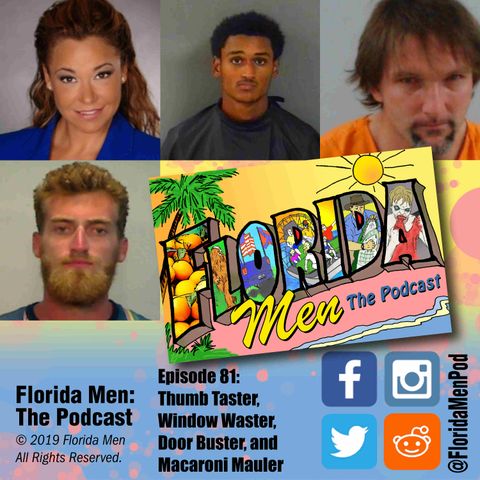 E081 - Thumb Taster, Window Waster, Door Buster, and Macaroni Mauler