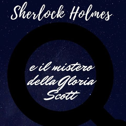 Sherlock Holmes e il mistero della Gloria Scott
