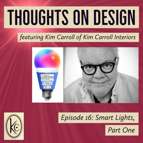 Smart Lighting, Part One - Thoughts on Design, Episode 16