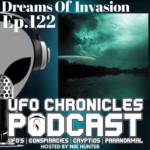 Ep.122 Dreams Of Invasion