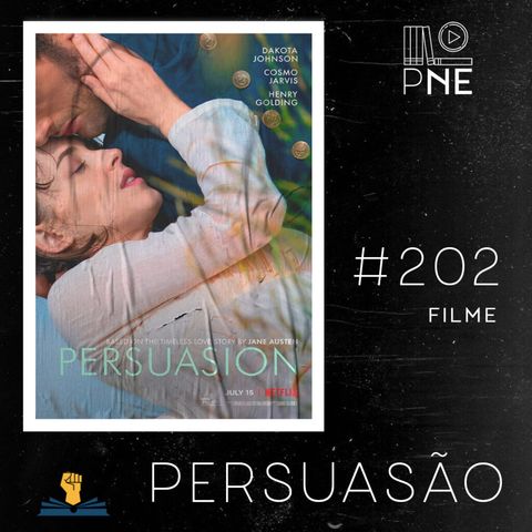 PnE 202 – Filme Persuasão (Netflix)