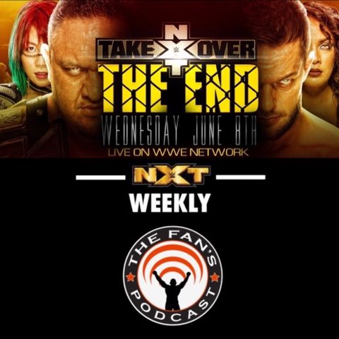 Ep 16. NXT Takeover: The End - Preview & Predictions
