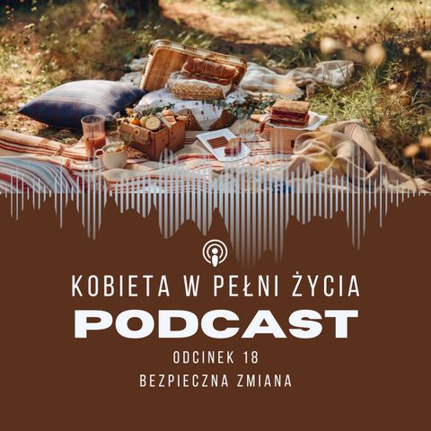 Odcinek 18: Bezpieczna zmiana