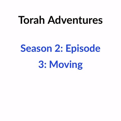 Season 2: Episode 3: Moving