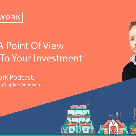 Stephen Anderson Having A Point Of View Specific To Your Investment