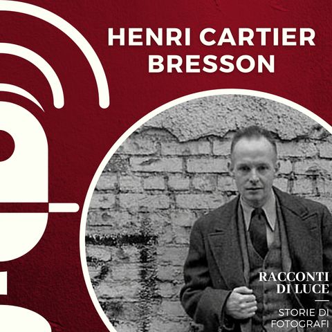 18 Henri Cartier Bresson - L'occhio del secolo