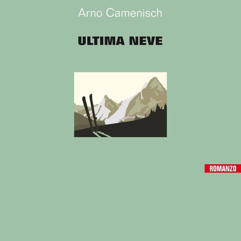 Arno Camenisch "Ultima neve"