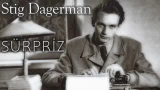 SÜRPRİZ  Stig Dagerman sesli öykü tek parça