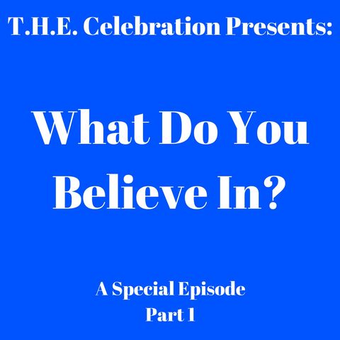 What Do You Believe In? Part 1