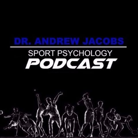 01-14-24 - Dr. Andrew Jacobs Discusses How Coaches Can Build or Destroy Confidence