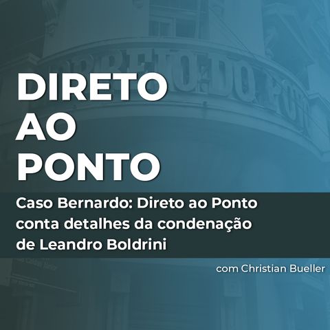 Caso Bernardo: Direto ao Ponto conta detalhes da condenação de Leandro Boldrini