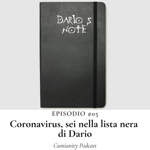 Episodio #05 - Coronavirus, sei nella lista nera di Dario