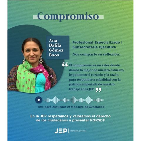 10. COMPROMISO | Ana Dalila Gómez Baos, profesional de la Subsecretaría Ejecutiva de la JEP | EPISODIO 10