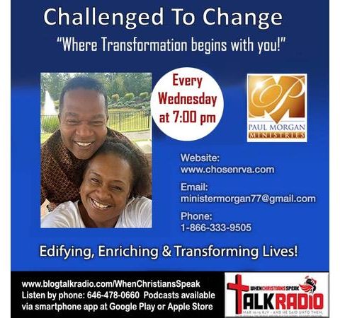 “FINISH STRONG: ENTERING INTO THE GLORY”- CHALLENGED TO CHANGE WITH PASTOR PAUL
