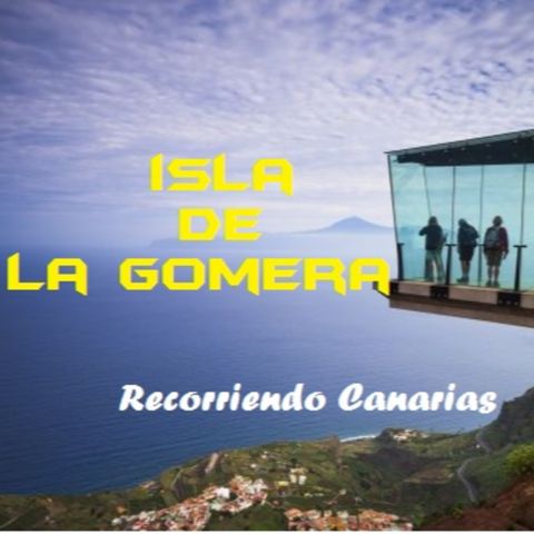 Isla de La Gomera - Recorriendo Canarias