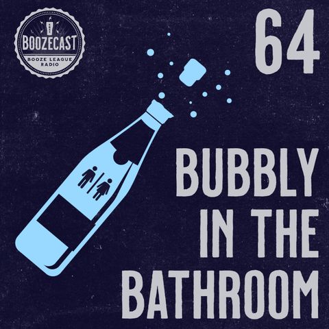 Draught #64: Bubbly in the Bathroom
