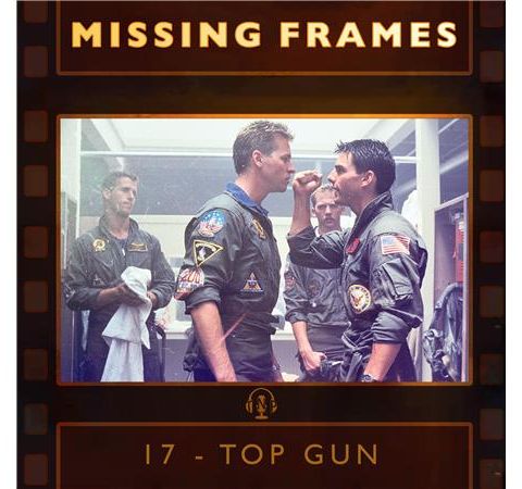 Episode 17 - Top Gun