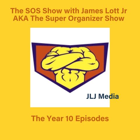 The SOS Show with James Lott Jr: 7 Things TO Say To Yourself To Get Organized