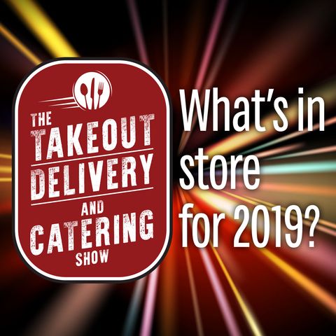 18. What is in Store For Takeout, Delivery, and Catering in 2019
