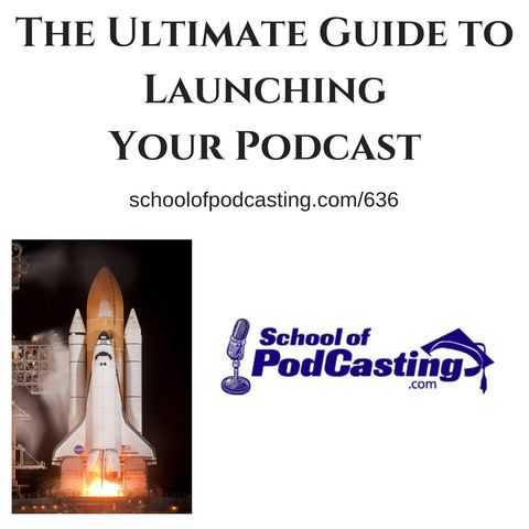 The Ultimate Guide to Launching Your Podcast