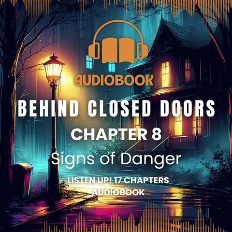 Chapter 8 : Signs of Danger