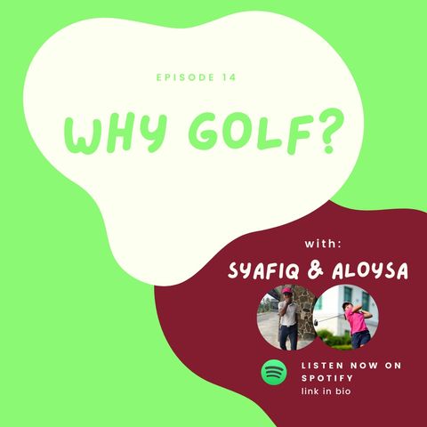 Episode 14 : Why golf?