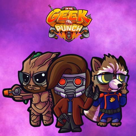 Geek Punch - Punch 62 - Guardianes de la galaxia - A piso le dieron piso
