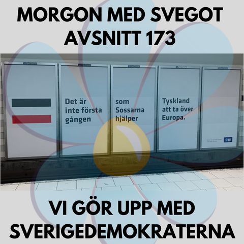 173. Vi gör upp med Sverigedemokraterna