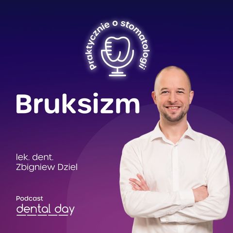 Bruksizm (lek. dent. Zbigniew Dziel)
